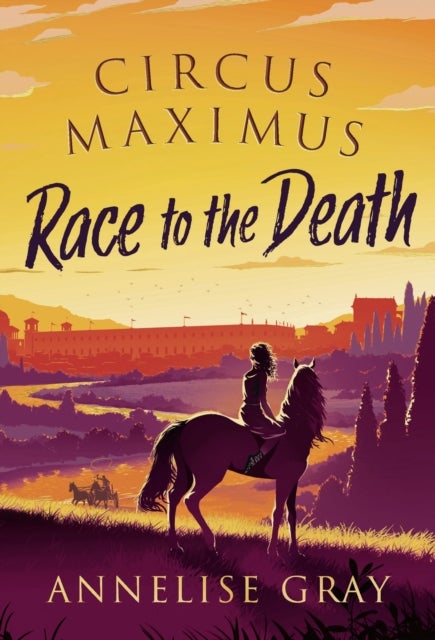 Circus Maximus: Race to the Death - An Ancient Roman adventure