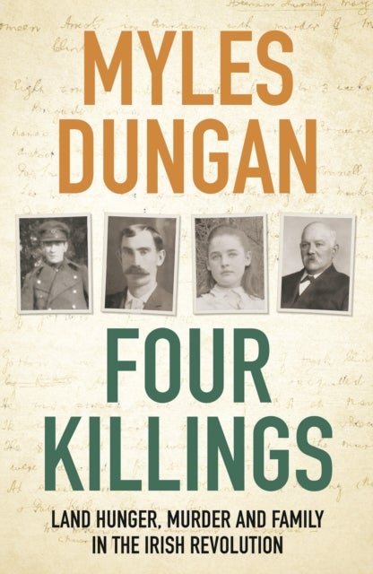 Four Killings - Land Hunger, Murder and A Family in the Irish Revolution