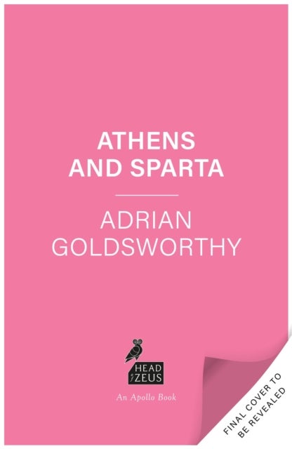 Athens and Sparta - The Rivalry that Shaped Ancient Greece