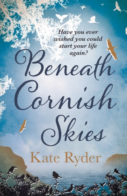 Beneath Cornish Skies - An International Bestseller - A heartwarming love story about taking a chance on a new beginning