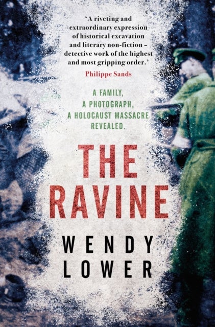 The Ravine - A family, a photograph, a Holocaust massacre revealed