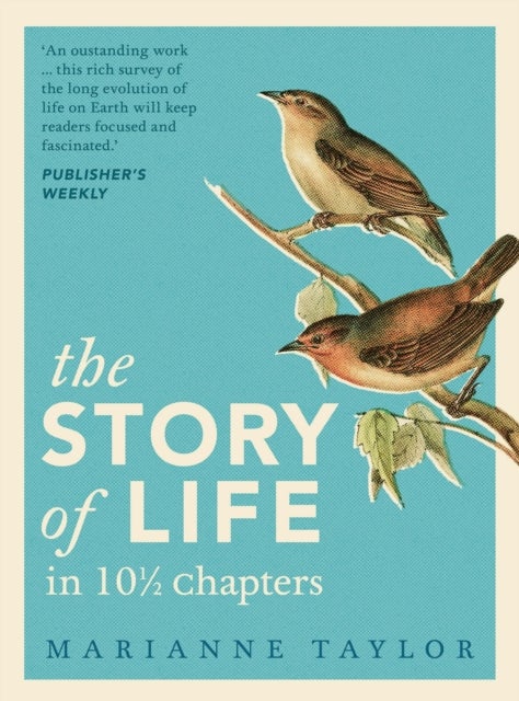 The Story of Life in 101/2 Chapters