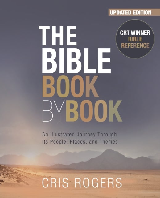 The Bible Book by Book - An Illustrated Journey Through Its People, Places and Themes
