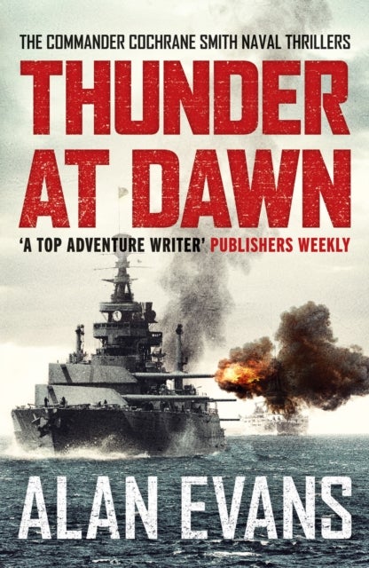 Thunder At Dawn - An unputdownable naval adventure