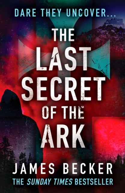 The Last Secret of the Ark - A completely gripping conspiracy thriller