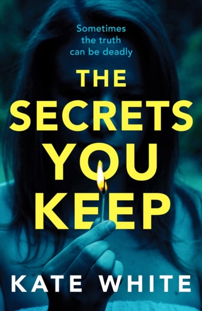 The Secrets You Keep - A tense and gripping psychological thriller