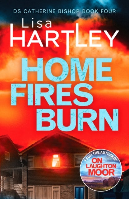 Home Fires Burn - A page-turning crime thriller