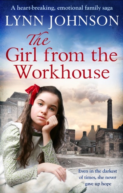 The Girl from the Workhouse - A heart-breaking, emotional family saga