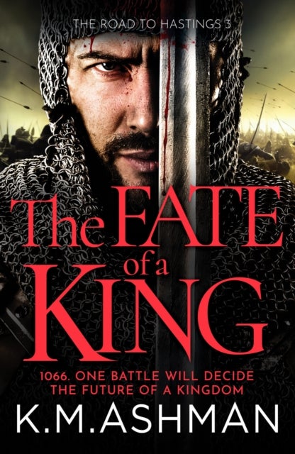The Fate of a King - A compelling medieval adventure of battle, honour and glory