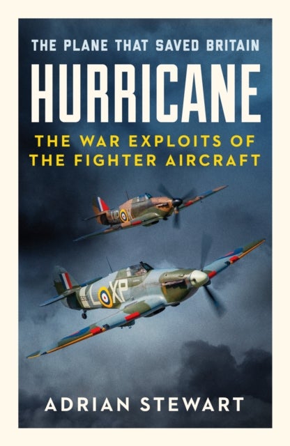 Hurricane - The Plane That Saved Britain