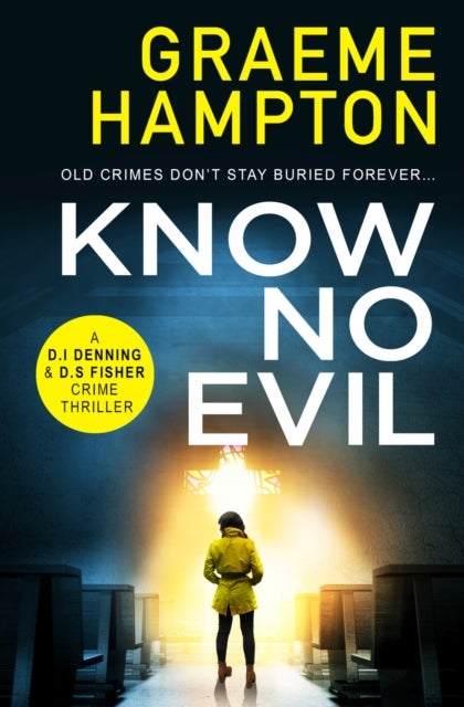 Know No Evil - A completely gripping crime thriller that will hook you from page one