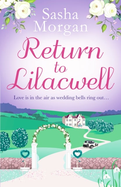 Return to Lilacwell - A cosy and uplifting countryside romance