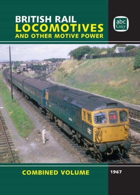 British Rail Locomotives and Other Motive Power - Combined Volume 1967