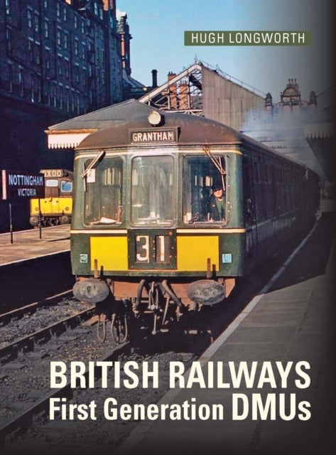 British Railways First Generation DMUs - Second Revised and Expanded Edition