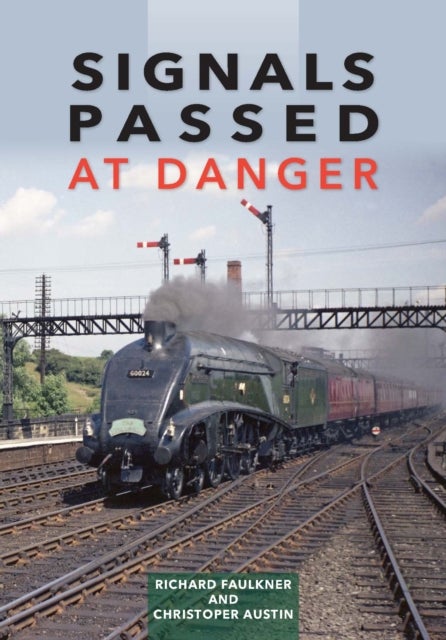 Signals Passed at Danger - Railway Power and Politics in Britain