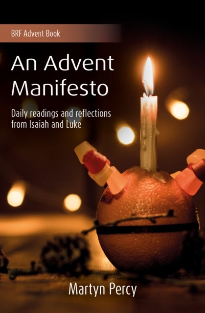 An Advent Manifesto - Daily readings and reflections from Isaiah and Luke
