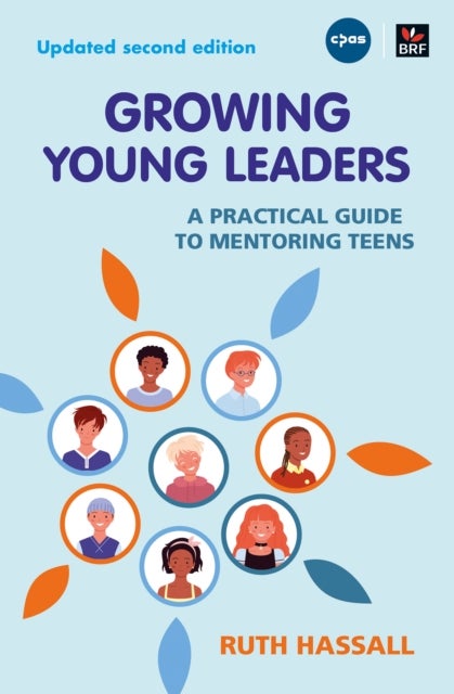 Growing Young Leaders - A practical guide to mentoring teens