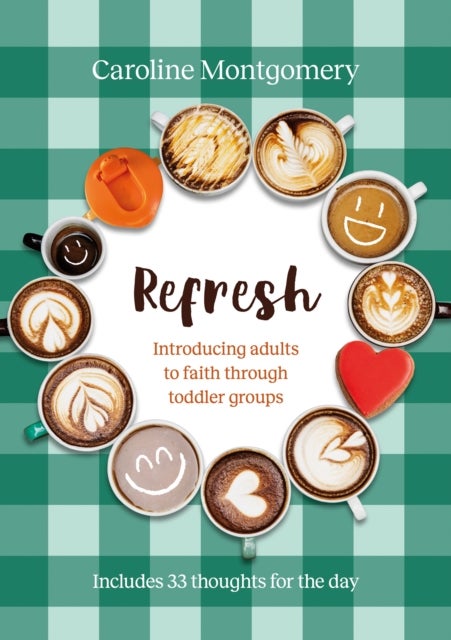 Refresh - Introducing adults to faith through toddler groups