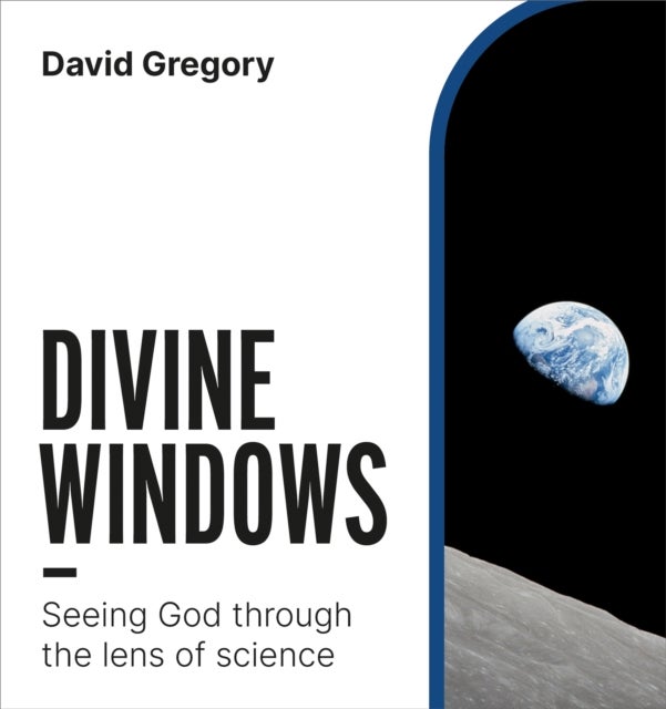 Divine Windows - Seeing God through the lens of science