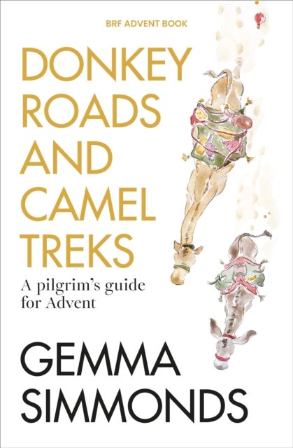 Donkey Roads and Camel Treks - A pilgrim’s guide for Advent