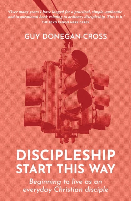 Discipleship: Start This Way - Beginning to live as an everyday Christian disciple