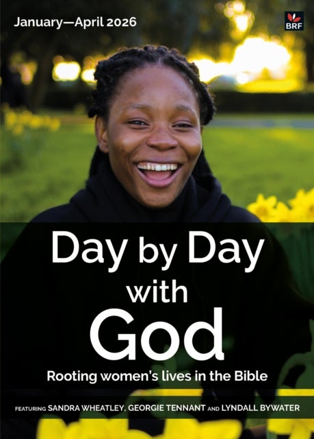 Day by Day with God January-April 2026 - Rooting women's lives in the Bible
