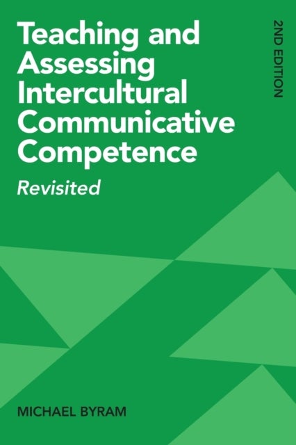 Teaching and Assessing Intercultural Communicative Competence - Revisited
