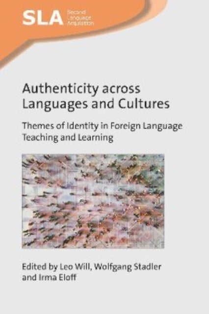 Authenticity across Languages and Cultures - Themes of Identity in Foreign Language Teaching and Learning