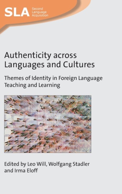 Authenticity across Languages and Cultures - Themes of Identity in Foreign Language Teaching and Learning