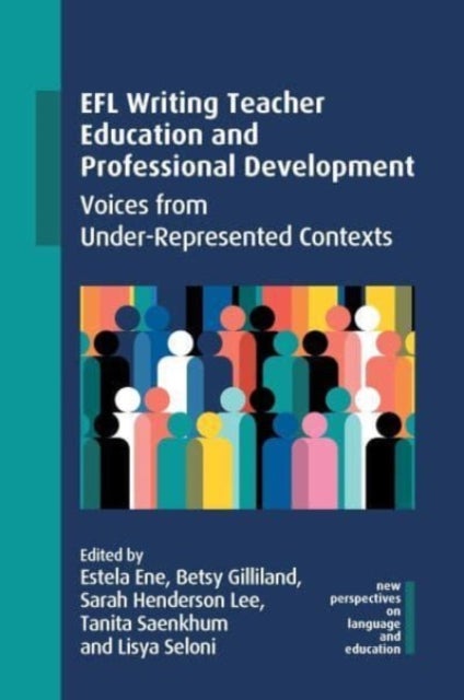 EFL Writing Teacher Education and Professional Development - Voices from Under-Represented Contexts