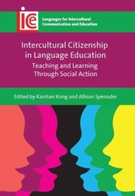 Intercultural Citizenship in Language Education - Teaching and Learning Through Social Action