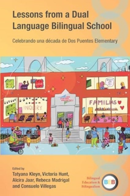 Lessons from a Dual Language Bilingual School - Celebrando una decada de Dos Puentes Elementary