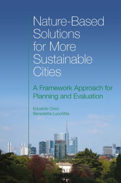 Nature-Based Solutions for More Sustainable Cities - A Framework Approach for Planning and Evaluation