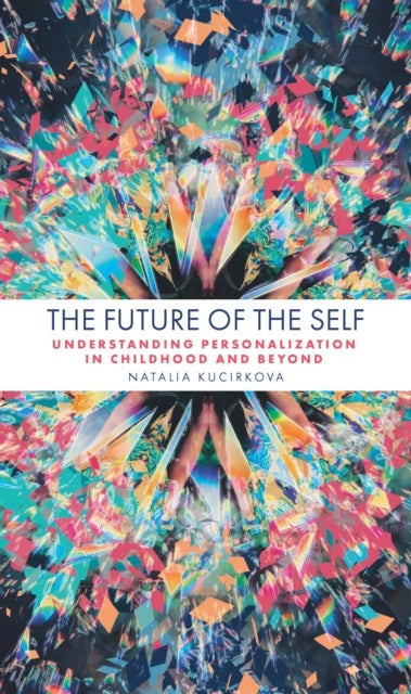 The Future of the Self - Understanding Personalization in Childhood and Beyond