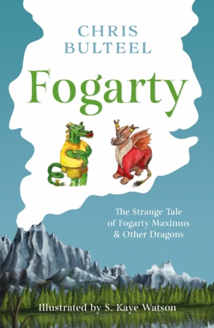 Fogarty - The Strange Tale of Fogarty Maximus and Other Dragons