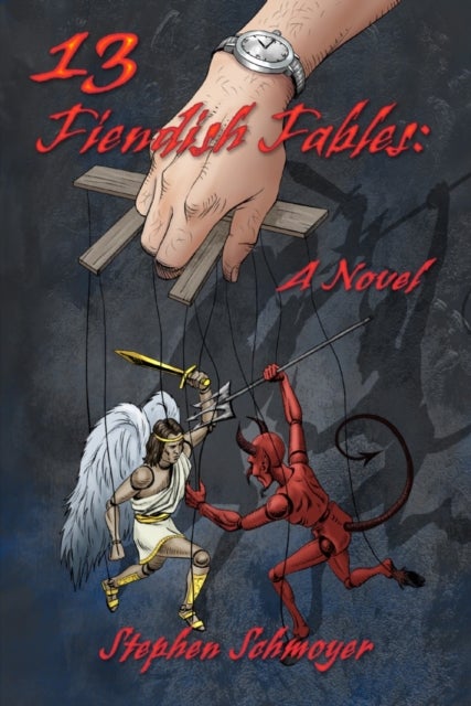 13 Fiendish Fables - A Novel