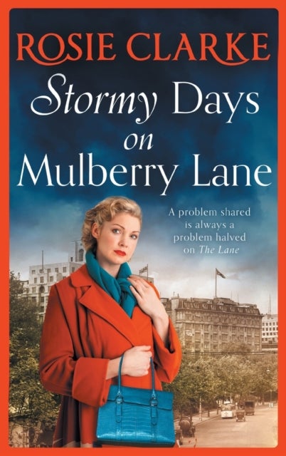 Stormy Days On Mulberry Lane - A heartwarming, gripping historical saga in the bestselling Mulberry Lane series from Rosie Clarke