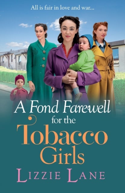 A Fond Farewell for the Tobacco Girls - A gripping historical family saga from Lizzie Lane
