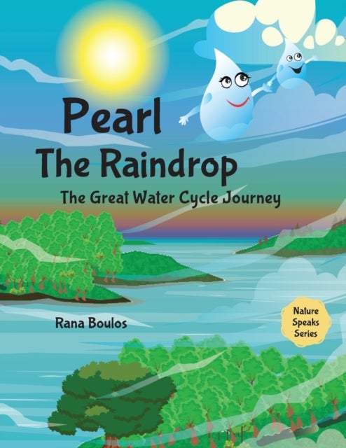 Pearl the Raindrop - The Great Water Cycle Journey