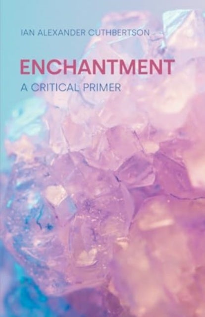 Enchantment - A Critical Primer