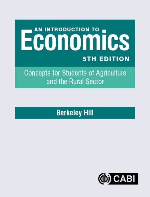 An Introduction to Economics - Concepts for Students of Agriculture and the Rural Sector