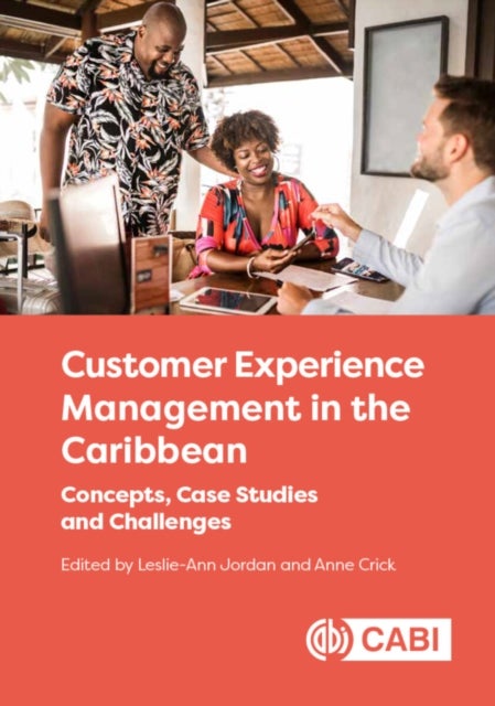 Customer Experience Management in the Caribbean - Concepts, Case Studies and Challenges
