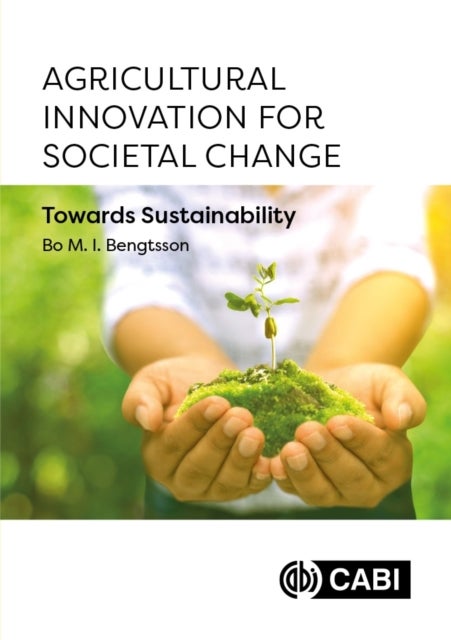 Agricultural Innovation for Societal Change - Towards Sustainability