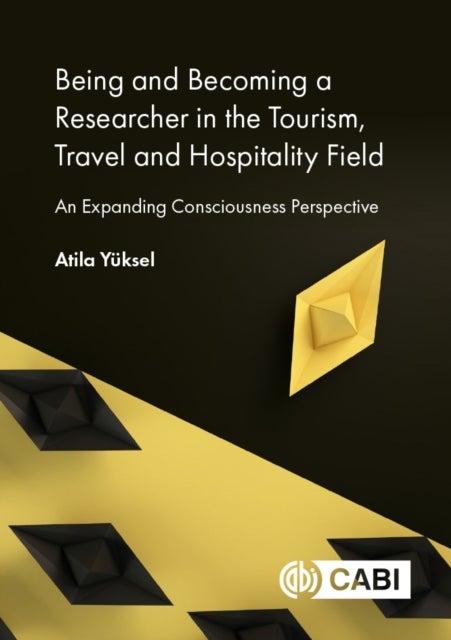 Being and Becoming a Researcher in the Tourism, Travel and Hospitality Field - An Expanding Consciousness Perspective