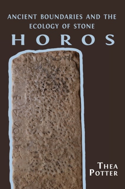 Horos - Ancient Boundaries and the Ecology of Stone