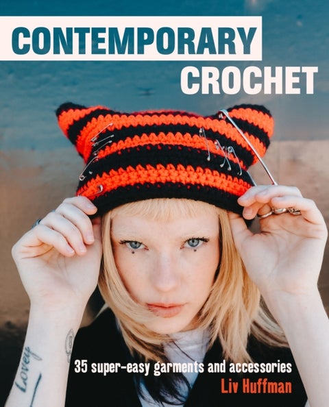 Contemporary Crochet - 35 Super-Easy Garments and Accessories