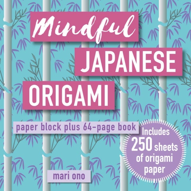 Mindful Japanese Origami - Paper Block Plus 64-Page Book