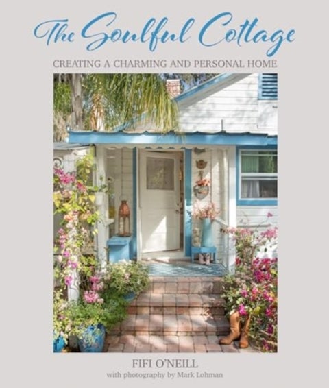 The Soulful Cottage - Creating a Charming and Personal Home