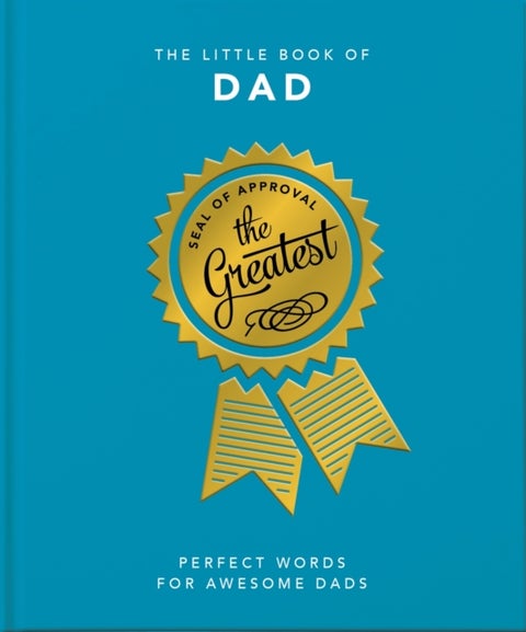The Little Book of Dad - Perfect Words for Awesome Dads