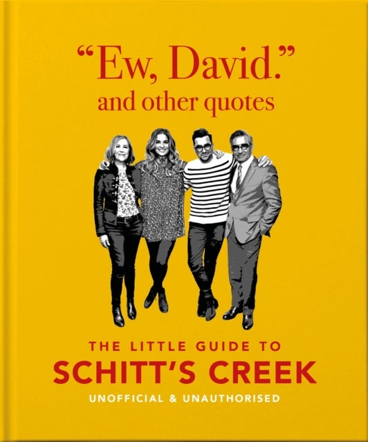 Ew, David, and Other Schitty Quotes - The Little Guide to Schitt's Creek